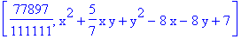 [77897/111111, x^2+5/7*x*y+y^2-8*x-8*y+7]